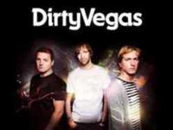 Klip sange Dirty Vegas online gratis.