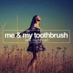 Klip sange Me & My Toothbrush online gratis.