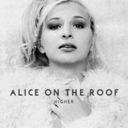 Klip sange Alice on the roof online gratis.