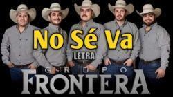 Klip sange Grupo Frontera online gratis.
